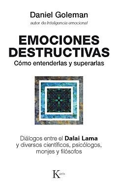 EMOCIONES DESTRUCTIVAS COMO ENTENDERLAS Y SUPERARLAS | 9788472455429 | GOLEMAN, DANIEL | Llibreria La Gralla | Llibreria online de Granollers