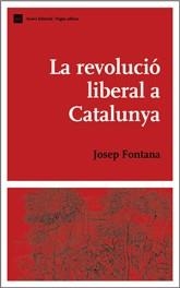 REVOLUCIO LIBERAL A CATALUNYA, LA | 9788497660228 | FONTANA, JOSEP | Llibreria La Gralla | Llibreria online de Granollers