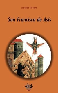 SAN FRANCISCO DE ASIS | 9788446015116 | GOFF, JACQUES LE | Llibreria La Gralla | Librería online de Granollers