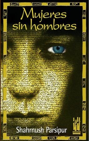 MUJERES SIN HOMBRES | 9788481362688 | PARSIPUR, SHAHRNUSH | Llibreria La Gralla | Librería online de Granollers