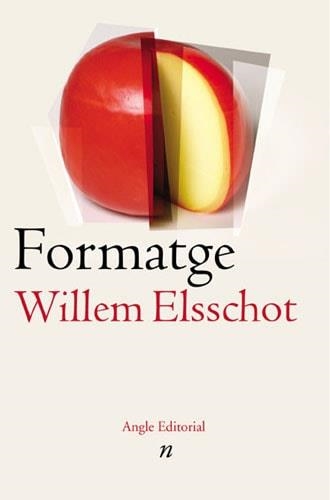 FORMATGE (NARRATIVAS 11) | 9788496103085 | ELSSCHOT, WILLEM | Llibreria La Gralla | Librería online de Granollers