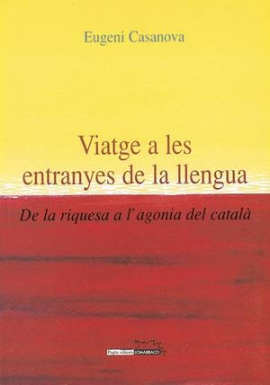 VIATGE A LES ENTRANYES DE LA LLENGUA (LO MARRACO 120) | 9788497790109 | CASANOVA, EUGENI | Llibreria La Gralla | Librería online de Granollers