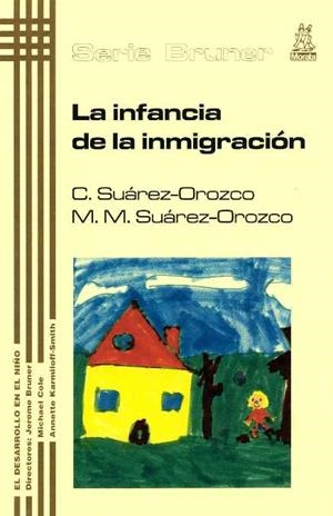 INFANCIA DE LA INMIGRACION, LA (SERIE BRUNER 26) | 9788471124715 | SUAREZ OROZCO, C. / SUAREZ OROZCO, M.M. | Llibreria La Gralla | Llibreria online de Granollers