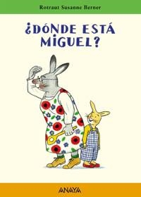 DONDE ESTA MIGUEL (MI PRIMERA SOPA DE LIBROS) | 9788466716628 | BERNER, ROTRAUT SUSANNE | Llibreria La Gralla | Librería online de Granollers