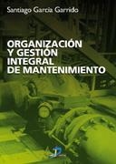 ORGANIZACION Y GESTION INTEGRAL DE MANTENIMIENTO | 9788479785482 | GARCIA GARRIDO, SANTIAGO | Llibreria La Gralla | Llibreria online de Granollers