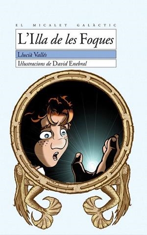 ILLA DE LES FOQUES, L' (MICALET GALACTIC 89 - 12 ANYS) | 9788476607572 | VALLES, LLUCIA / ENEBRAL, DAVID | Llibreria La Gralla | Librería online de Granollers