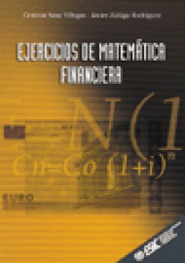 EJERCICIOS DE MATEMATICA FINANCIERA | 9788473563338 | SANZ VILLEGAS, CRISTINA / ZUÑIGA RODRIGUEZ, JAVIER | Llibreria La Gralla | Librería online de Granollers