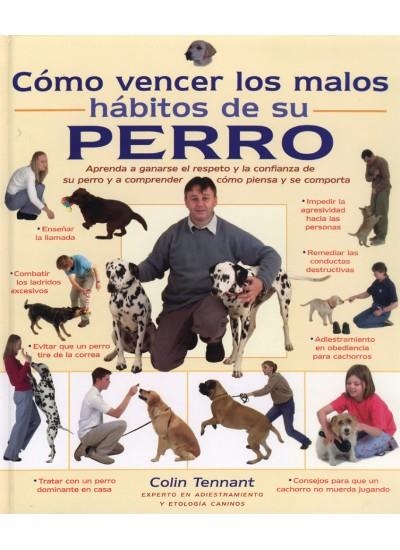 COMO VENCER LOS MALOS HABITOS DE SU PERRO | 9788428213394 | TENNANT, COLIN | Llibreria La Gralla | Librería online de Granollers