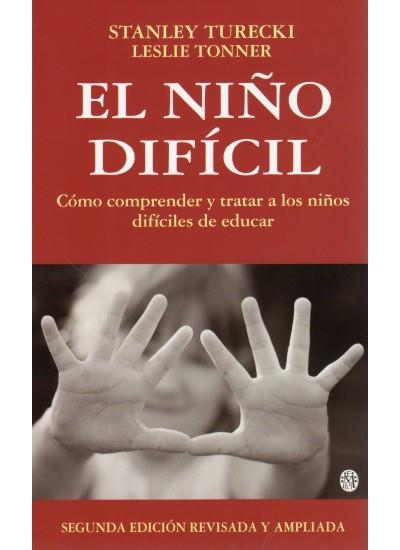NIÑO DIFICIL COMO COMPRENDER Y TRATAR A LOS NIÑOS DIFICILES, | 9788489778429 | TURECKI, STANLEY / TONNER, LESLIE | Llibreria La Gralla | Llibreria online de Granollers
