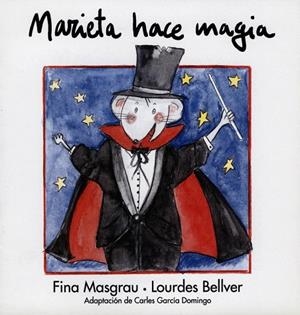 MARIETA HACE MAGIA | 9788481314786 | MASGRAU, FINA / BELLVER, LOURDES | Llibreria La Gralla | Librería online de Granollers