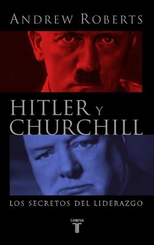 HITLER Y CHURCHILL LOS SECRETOS DEL LIDERAZGO | 9788430605033 | ROBERTS, ANDREW | Llibreria La Gralla | Llibreria online de Granollers
