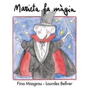 MARIETA FA MAGIA | 9788481314441 | MASGRAU, FINA / BELLVER, LOURDES | Llibreria La Gralla | Librería online de Granollers