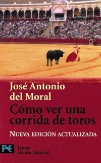 COMO VER UNA CORRIDA DE TOROS (LIBRO BOLSILLO LP 7802) | 9788420655574 | MORAL, JOSE ANTONIO DEL | Llibreria La Gralla | Librería online de Granollers