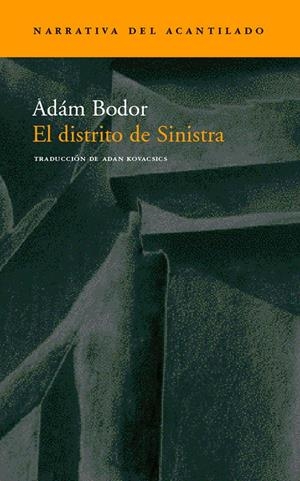 DISTRITO DE SINISTRA, EL (NARRATIVA ACANTILADO 45) | 9788496136106 | BODOR, ADAM | Llibreria La Gralla | Llibreria online de Granollers