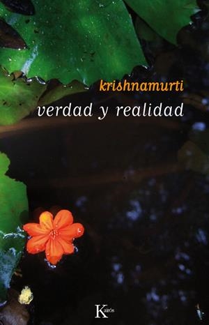 VERDAD Y REALIDAD | 9788472455405 | KRISHNAMURTI | Llibreria La Gralla | Librería online de Granollers