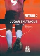 FUTBOL JUGAR EN ATAQUE | 9788480196895 | BANGSBO, JENS / PEITERSEN, BIRGER | Llibreria La Gralla | Llibreria online de Granollers