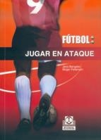FUTBOL JUGAR EN ATAQUE | 9788480196895 | BANGSBO, JENS / PEITERSEN, BIRGER | Llibreria La Gralla | Librería online de Granollers