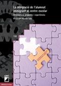 INTEGRACIO DE L'ALUMNAT INMIGRANT AL CENTRE ESCOLAR, L' | 9788478272952 | MONTON SALES, MARIA JOSE | Llibreria La Gralla | Librería online de Granollers