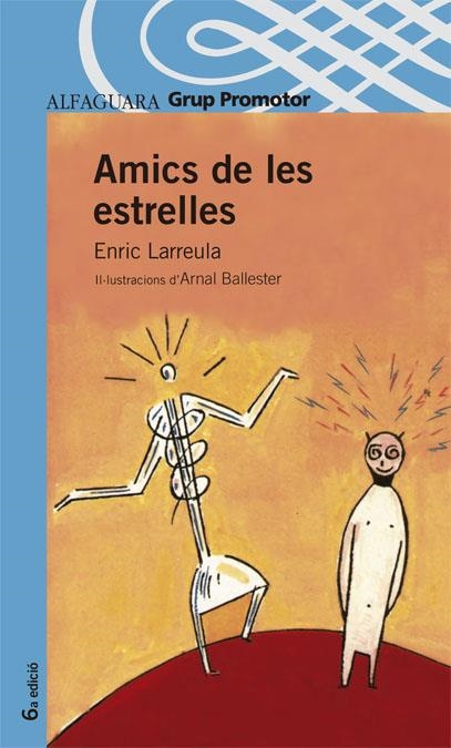 AMICS DE LES ESTRELLES (PROXIMA PARADA) | 9788484355120 | LARREULA, ENRIC | Llibreria La Gralla | Librería online de Granollers