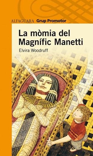 MOMIA DEL MAGNIFIC MANETTI, LA (PP TARONJA) | 9788484355076 | WOODRUFF, ELVIRA | Llibreria La Gralla | Librería online de Granollers