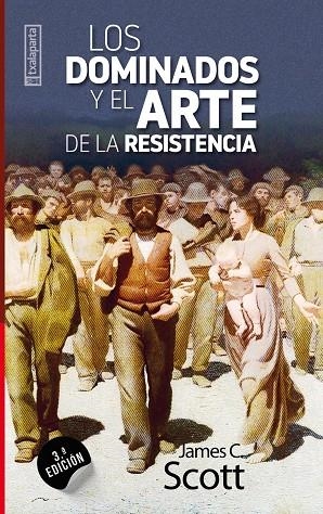 DOMINADOS Y EL ARTE DE LA RESISTENCIA, LOS | 9788481362824 | SCOTT, JAMES C. | Llibreria La Gralla | Llibreria online de Granollers