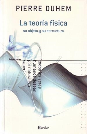 TEORIA FISICA SU OBJETO Y SU ESTRUCTURA, LA | 9788425423055 | DUHEM, PIERRE | Llibreria La Gralla | Librería online de Granollers