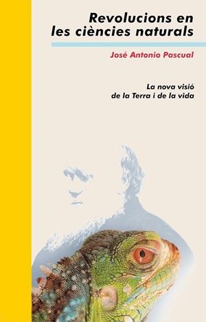 REVOLUCIONS EN LES CIENCIES NATURALS | 9788476607695 | PASCUAL, JOSE ANTONIO | Llibreria La Gralla | Llibreria online de Granollers