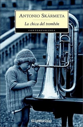 CHICA DEL TROMBON, LA (DEBOLS!LLO CONTEMPORANEA 236/7) | 9788497595421 | SKARMETA, ANTONIO | Llibreria La Gralla | Librería online de Granollers