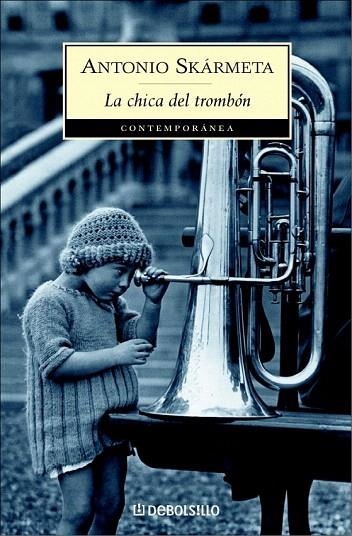 CHICA DEL TROMBON, LA (DEBOLS!LLO CONTEMPORANEA 236/7) | 9788497595421 | SKARMETA, ANTONIO | Llibreria La Gralla | Llibreria online de Granollers