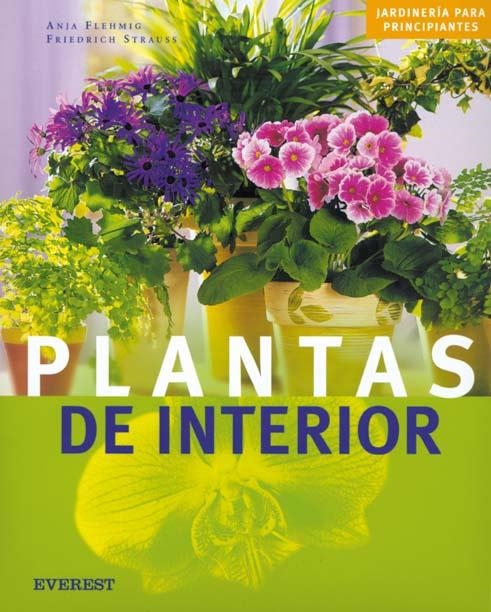 PLANTAS DE INTERIOR (JARDINERIA PARA PRINCIPIANTES) | 9788424184568 | FLEHMING, A.; STRAUSS, F. | Llibreria La Gralla | Librería online de Granollers