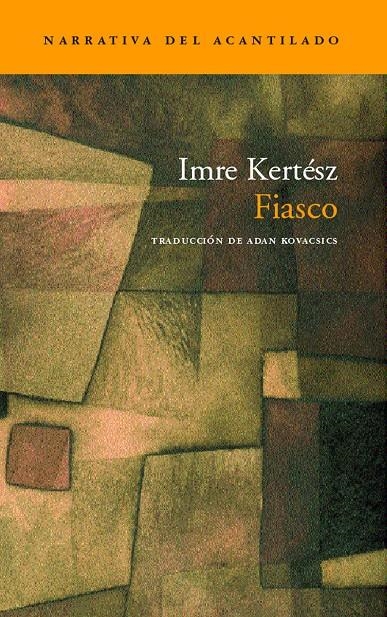 FIASCO (NARRATIVA ACANTILADO-43) | 9788496136069 | KERTESZ, IMRE | Llibreria La Gralla | Llibreria online de Granollers