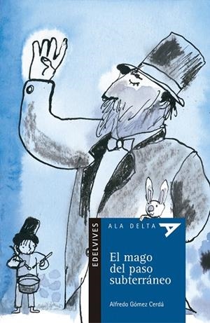 MAGO DEL PASO SUBTERRANEO, EL (ALA DELTA AZUL 16) | 9788426350008 | GOMEZ CERDA, ALFREDO | Llibreria La Gralla | Librería online de Granollers