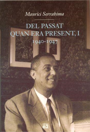 DEL PASSAT QUAN ERA PRESENT 1 (1940-1947) | 9788429753141 | SERRAHIMA, MAURICI | Llibreria La Gralla | Llibreria online de Granollers