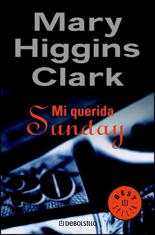 MI QUERIDA SUNDAY (DEBOLSILLO BESTSELLER 184/16) | 9788497595292 | HIGGINS CLARK, MARY | Llibreria La Gralla | Llibreria online de Granollers