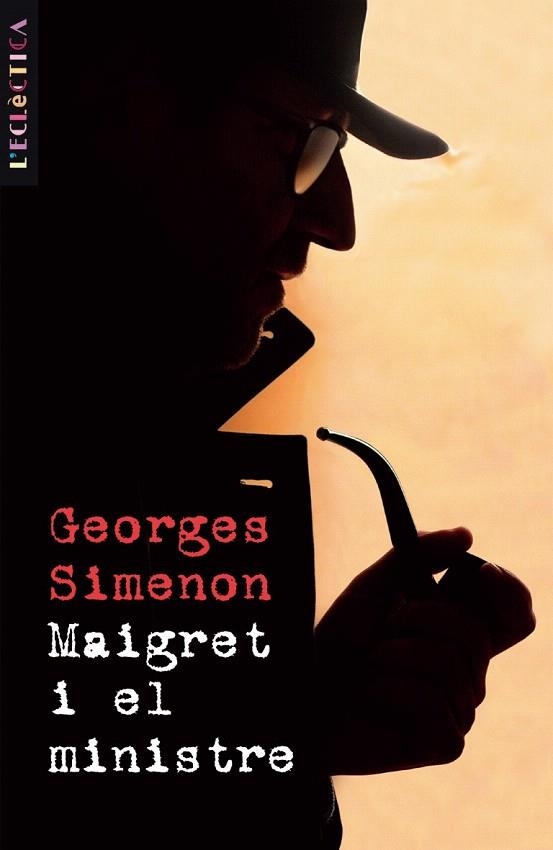 MAIGRET I EL MINISTRE (L'ECLECTICA CENTENARI SIMENON 1) | 9788476607589 | SIMENON, GEORGES | Llibreria La Gralla | Llibreria online de Granollers