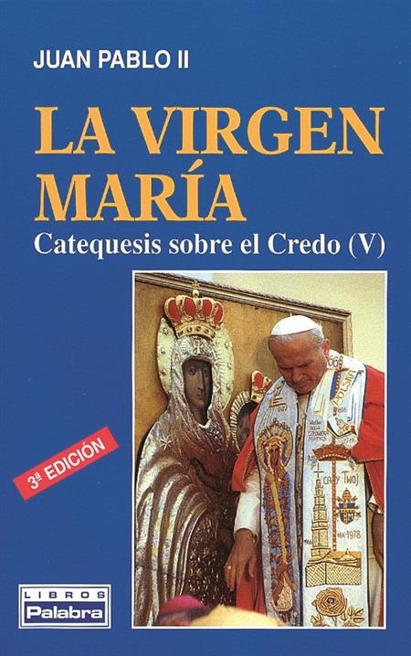 VIRGEN MARIA.CATEQUESIS SOBRE EL CREDO (V) | 9788482392363 | JUAN PABLO II, PAPA | Llibreria La Gralla | Librería online de Granollers