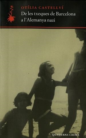 DE LES TXEQUES DE BARCELONA A L'ALEMANYA NAZI | 9788477273752 | CASTELLVI, OTILIA | Llibreria La Gralla | Librería online de Granollers