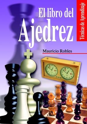 LIBRO DEL AJEDREZ, EL | 9788466206433 | ROBLES, MAURICIO | Llibreria La Gralla | Librería online de Granollers
