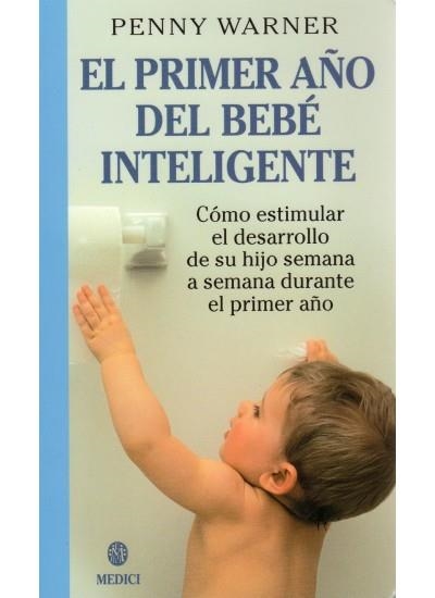 PRIMER AÑO DEL BEBE INTELIGENTE, EL | 9788489778719 | WARNER, PENNY | Llibreria La Gralla | Llibreria online de Granollers