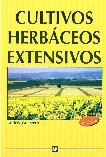 CULTIVOS HERBACEOS EXTENSIVOS | 9788471147974 | GUERRERO, ANDRES | Llibreria La Gralla | Librería online de Granollers