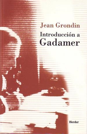 INTRODUCCION A GADAMER | 9788425422980 | GRONDIN, JEAN | Llibreria La Gralla | Librería online de Granollers