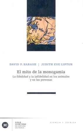 MITO DE LA MONOGAMIA, EL | 9788432311215 | BARASH, DAVID P. / EVE LIPTON, JUDITH | Llibreria La Gralla | Llibreria online de Granollers