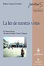 LUZ DE NUESTRAS VISTAS, LA | 9788449023118 | GARCIA CEBOLLERO, RUBEN | Llibreria La Gralla | Librería online de Granollers
