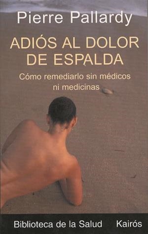 ADIOS AL DOLOR DE ESPALDA | 9788472455436 | PALLARDY, PIERRE | Llibreria La Gralla | Llibreria online de Granollers
