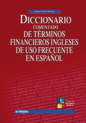 DICCIONARIO COMENTADOS DE TERMINOS FINANCIEROS INGLESES DE | 9788497450539 | CASTELO, MIGUEL | Llibreria La Gralla | Librería online de Granollers