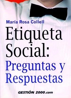ETIQUETA SOCIAL PREGUNTAS Y RESPUESTAS | 9788480889094 | COLLELL, MARIA ROSA | Llibreria La Gralla | Librería online de Granollers
