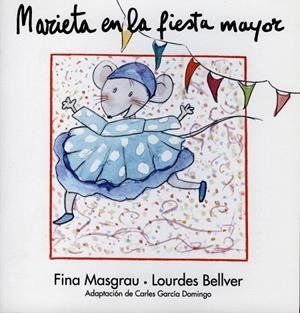 MARIETA EN LA FIESTA MAYOR | 9788481314762 | MASGRAU, FINA / BELLVER, LOURDES | Llibreria La Gralla | Librería online de Granollers
