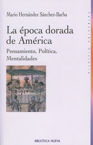 EPOCA DORADA DE AMERICA PENSAMIENTO POLITICA MENTALIDADES, L | 9788497421683 | HERNANDEZ SANCHEZ BARBA, MARIO | Llibreria La Gralla | Librería online de Granollers