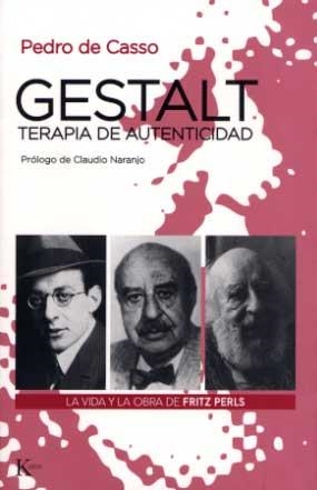 GESTALT TERAPIA DE AUTENTICIDAD LA VIDA Y LA OBRA DE FRITZ P | 9788472455528 | CASSO, PEDRO DE | Llibreria La Gralla | Librería online de Granollers