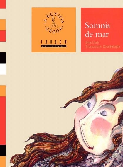 SOMNIS DE MAR (LA BICICLETA GROGA 22) | 9788481314700 | LLUCH, ENRIC ; BETEGON, SARA | Llibreria La Gralla | Llibreria online de Granollers